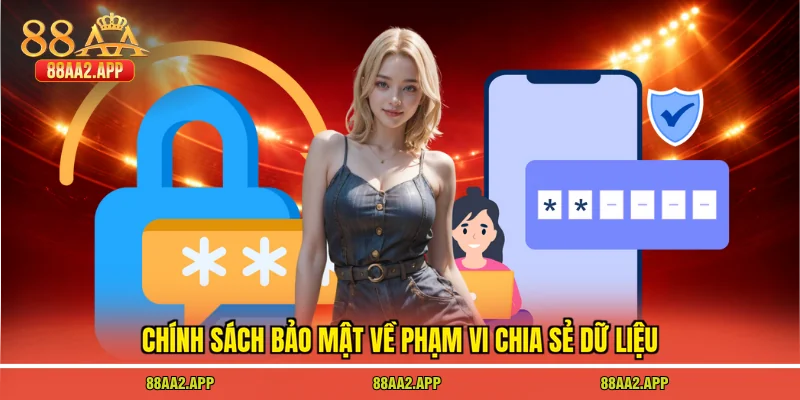 Chính sách bảo mật về phạm vi chia sẻ dữ liệu