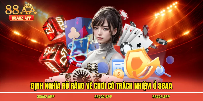 Định nghĩa rõ ràng về chơi có trách nhiệm ở 88AA